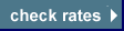check rates now